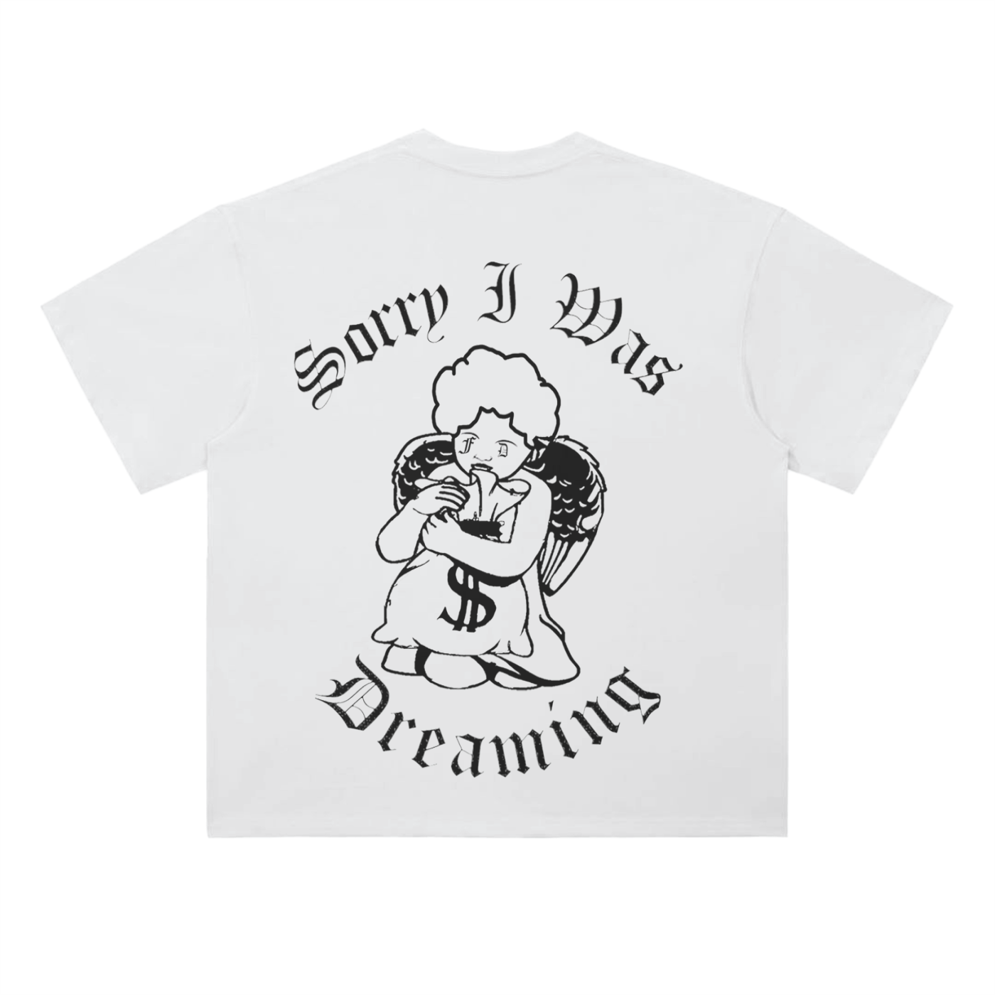 FD Sorry I Was Dreaming T-Shirt - 300 GSM